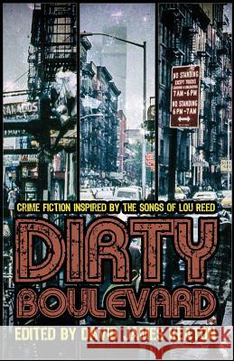 Dirty Boulevard: Crime Fiction Inspired by the Songs of Lou Reed David James Keaton 9781948235495 Down & Out Books