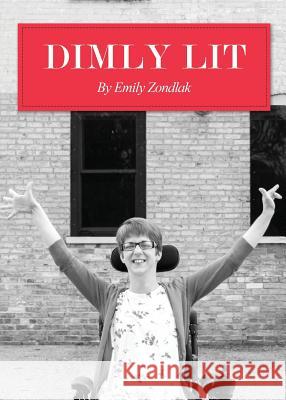 Dimly Lit Emily Zondlak 9781948237116 Schuler Books