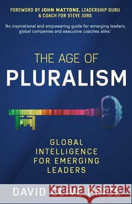 The Age Of Pluralism: Global Intelligence For Emerging Leaders Price, David Clive 9781948239943