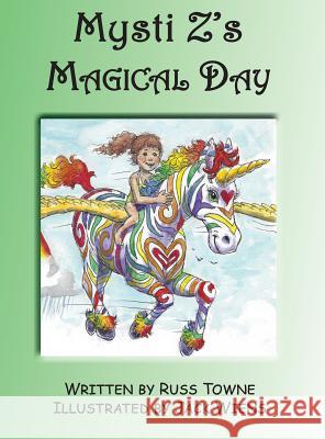 Mysti Z's Magical Day Russ Towne Jack Wiens 9781948245005