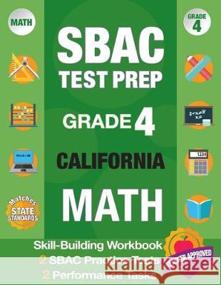 Sbac Test Prep Grade 4 California Math: Smarter Balanced Practice Tests California, Grade 4 Math Common Core California, Caaspp California Test Grade Smarter Balanced Test Prep Team          Origins Publications 9781948255318 Origins Publications