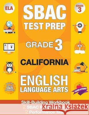 Sbac Test Prep Grade 3 California English Language Arts: 2 Smarter Balanced Practice Tests and Workbook, Caaspp Test Grade 3, Practice Tests Californi California Test Prep Team                Origins Publications 9781948255455 Origins Publications
