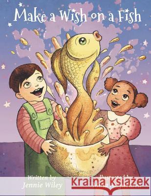 Make A Wish On A Fish Anguelova, Mina 9781948256100 Willow Moon Publishing