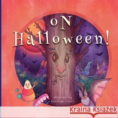 On Halloween Kathryn Viers Leticia Morales 9781948256131 Willow Moon Publishing