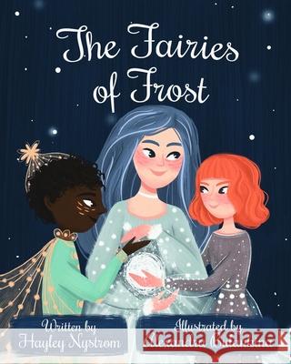 The Fairies of Frost Alexandra Bulankina Hayley Nystrom 9781948256254 Willow Moon Publishing
