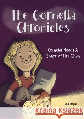 Cornelia Needs A Space of Her Own Jodi Stapler Maria Flo 9781948256261
