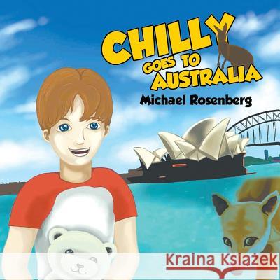Chilly Goes to Australia Michael Rosenberg (Hebrew College) 9781948260077 Strategic Book Publishing