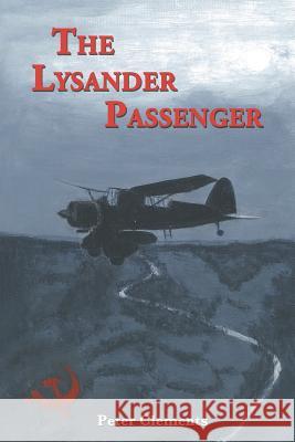 The Lysander Passenger Peter Clements 9781948260282 Strategic Book Publishing