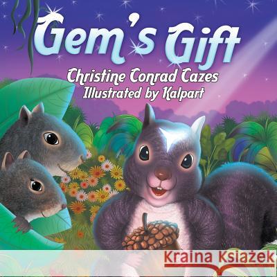 Gem's Gift Christine Conrad Cazes, Kalpart 9781948260305 Strategic Book Publishing