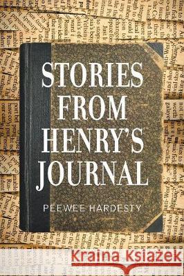Stories from Henry's Journal Peewee Hardesty 9781948260886