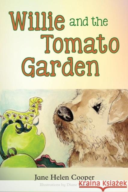 Willie and the Tomato Garden Jane H. Cooper Diane Woods 9781948261180