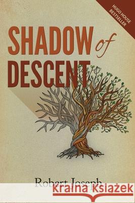 Shadow of Descent Robert Joseph 9781948261258