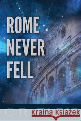 Rome Never Fell C. R. Fabis 9781948261364 Banyan Tree Press