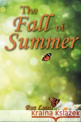 The Fall of Summer Roz Louis 9781948262811 Toplink Publishing, LLC