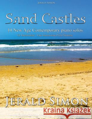 Sand Castles: 10 New Age Contemporary Piano Solos Jerald Simon 9781948274005