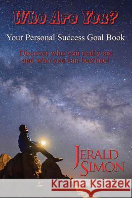 Who Are You?: Your Personal Success Goal Book Jerald Simon 9781948274012