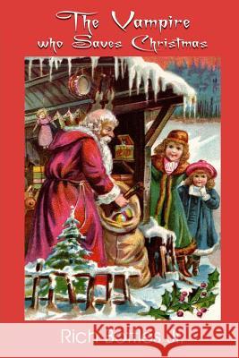 The Vampire Who Saves Christmas Rich Bottle 9781948278003 Burning Bulb Publishing