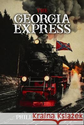 The Georgia Express Phillip Urlevich 9781948278607 Burning Bulb Publishing