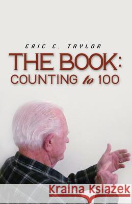 The Book: Counting to 100 Eric C. Taylor 9781948282062 Yorkshire Publishing