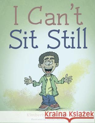 I Can't Sit Still Kimberly Carlstrom, Carolyn Marks 9781948282352 Yorkshire Publishing