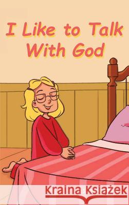 I Like to Talk With God Marietta, C. S. 9781948282468 Yorkshire Publishing