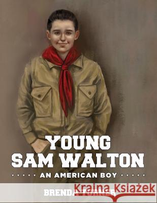 Young Sam Walton: An American Boy Brenda Turner 9781948282482