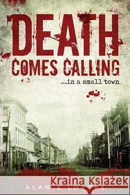 Death Comes Calling... in a Small Town Alan E. Losure 9781948282871 Yorkshire Publishing