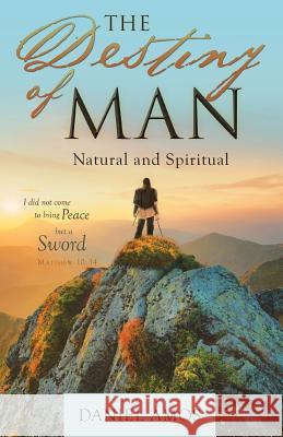 The Destiny of Man: Natural and Spiritual Daniel Amos 9781948288149