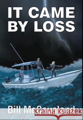 It Came by Loss Bill McCausland 9781948288309