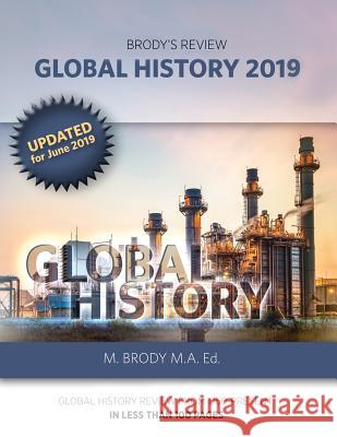 Brody's Review: Global History 2019: Global History Review from 1750-Present in Less Than 100 Pages Moshe B 9781948303217 