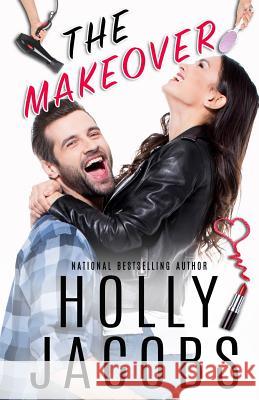 The Makeover Holly Jacobs 9781948311014 Ilex Books