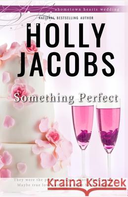 Something Perfect Holly Jacobs 9781948311113 Ilex Books