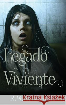 Legado Viviente: Entre los Muertos Clark, R. W. K. 9781948312080 Clarkltd