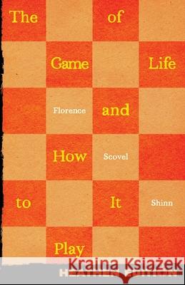 The Game of Life and How to Play It (Heathen Edition) Florence Shinn 9781948316262 Heathen Editions