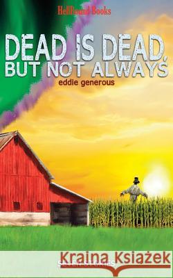 Dead is Dead But Not Always Generous, Eddie 9781948318242 Hellbound Books Publishing