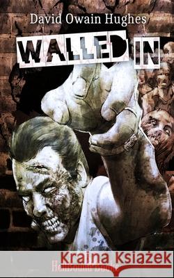 Walled In David Owain Hughes 9781948318952 Hellbound Books Publishing