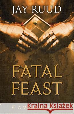 Fatal Feast Jay Ruud 9781948338110 Encircle Publications, LLC