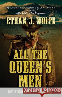 All the Queen's Men Ethan J. Wolfe 9781948338714