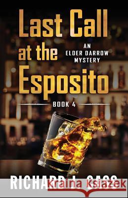 Last Call at the Esposito Richard J. Cass 9781948338882 Encircle Publications, LLC