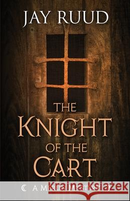 The Knight of the Cart Jay Ruud 9781948338899