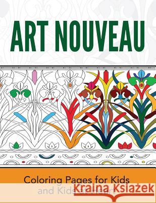 Art Nouveau: Coloring Pages for Kids and Kids at Heart Hands-On Ar 9781948344067