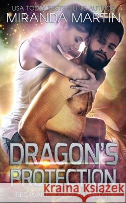 Dragon's Protection: A SciFi Alien Romance Miranda Martin 9781948353168 Looking Glass Publications Inc