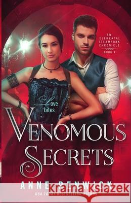 Venomous Secrets: A Steampunk Romance Anne Renwick 9781948359320 Anne Renwick