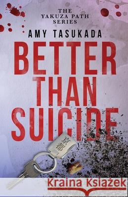 The Yakuza Path: Better Than Suicide Tasukada 9781948361163 Stephanie Bazzell