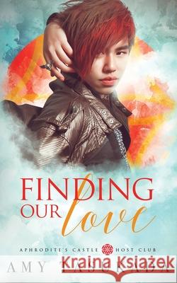 Finding Our Love: Aphrodite's Castle Host Club Amy Tasukada 9781948361224 Macarons & Tea Publishing