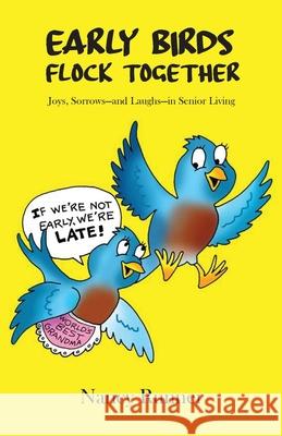 Early Birds Flock Together: Joys, Sorrows-and Laughs-in Senior Living Nancy Runner 9781948365161 Ten16 Press