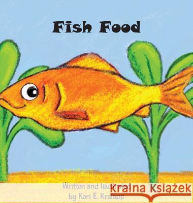 Fish Food Karl E Kralapp, Karl E Kralapp 9781948365376