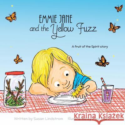 Emmie Jane and the Yellow Fuzz Susan Lindstrom, Paul Hart 9781948365499 Orange Hat Publishing