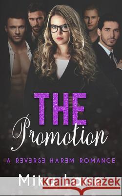 The Promotion: A Reverse Harem Romance Mika Lane 9781948369091 Headlands Publishing