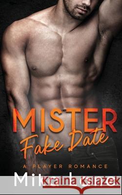 Mister Fake Date Mika Lane 9781948369213 Headlands Publishing